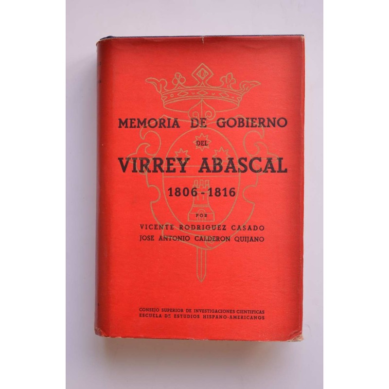 Memoria de gobierno del Virrey Abascal, 1806 - 1816. Tomo I