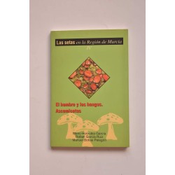 El hombre y los hongos. Ascomicetos