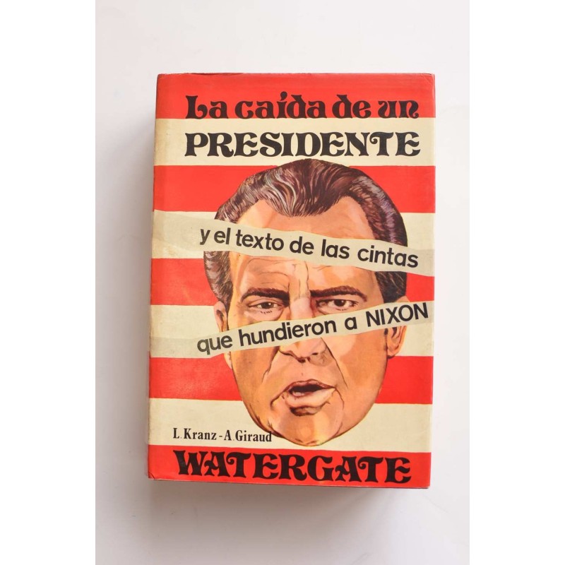 La caída de un presidente. Watergate