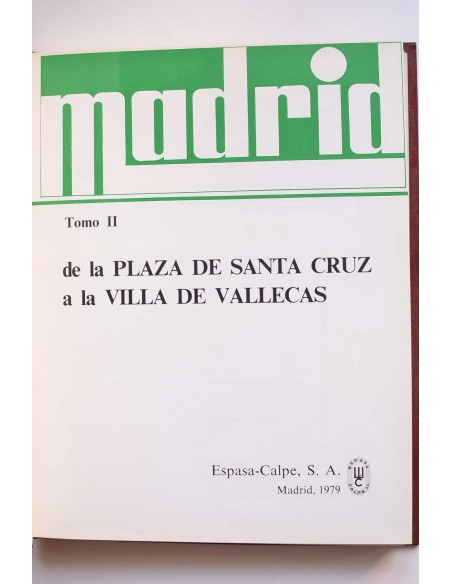 Madrid. Tomo II. de la Plaza de Santa Cruz a la Villa de Vallecas