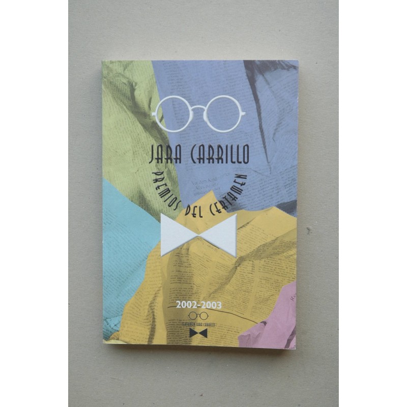PREMIOS del Certamen Jara Carrillo (2002-2003) : obras ganadoras en las dos últimas ediciones del Certamen Internacional de Poes