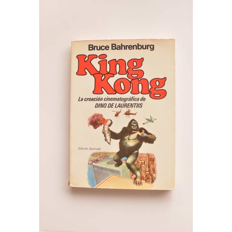 King Kong. La creación cinematográfica de Dino de Laurentis