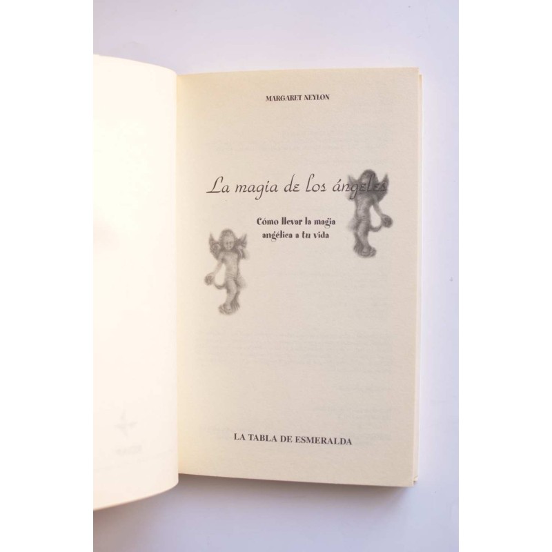 La magia de los ángeles. Cómo llevar la magia...