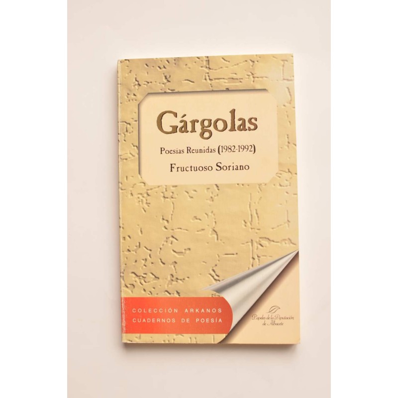 Gárgolas. Poesías reunidas (1982 - 1992)