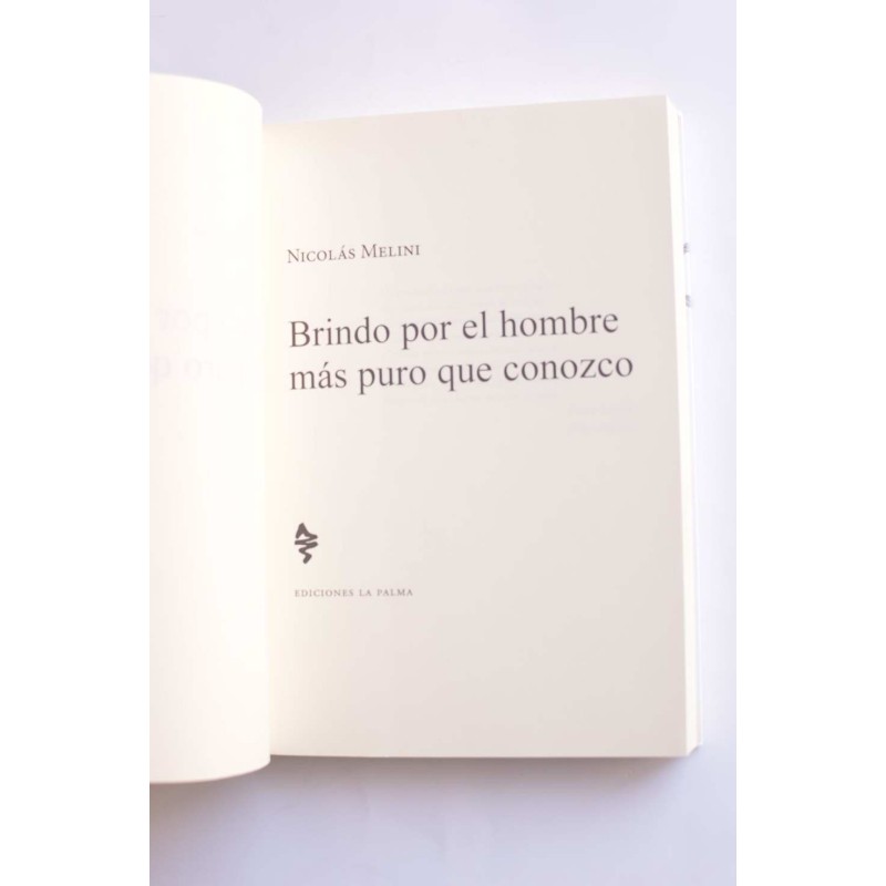 Brindo por el hombre más puro que conozco