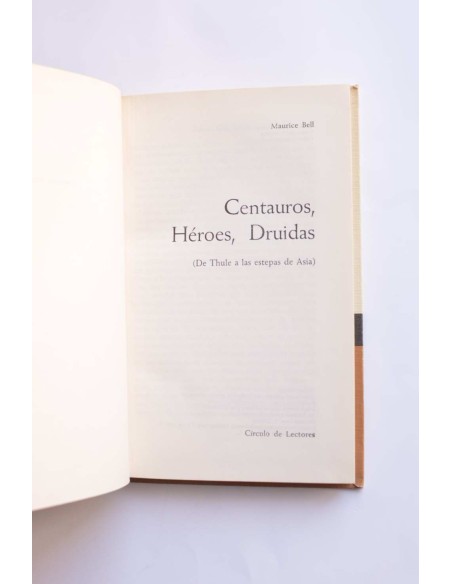 Centauros, héroes, druidas (de Thule a las estepas de Asia)