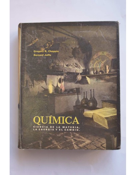 Química. Ciencia de la materia, la energía y el cambio