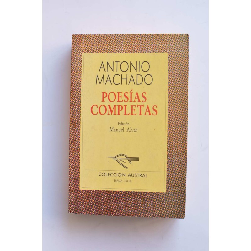 Antonio Machado. Poesías completas