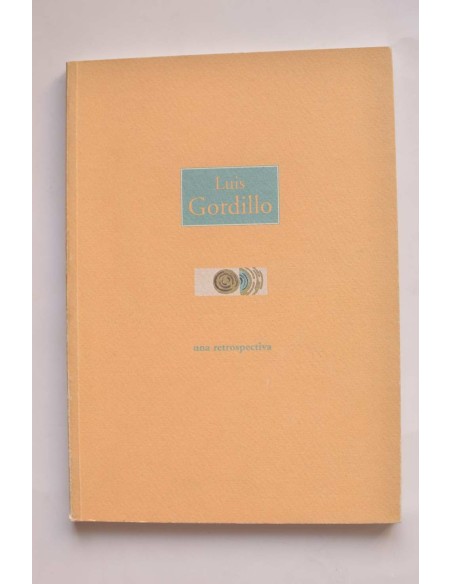 Luis Gordillo. Una retrospectiva