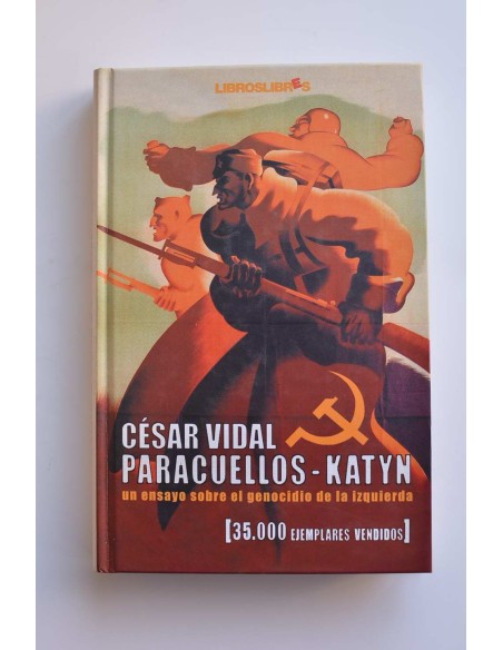 Paracuellos-Katyn : un ensayo sobre el genocidio de la izquierda