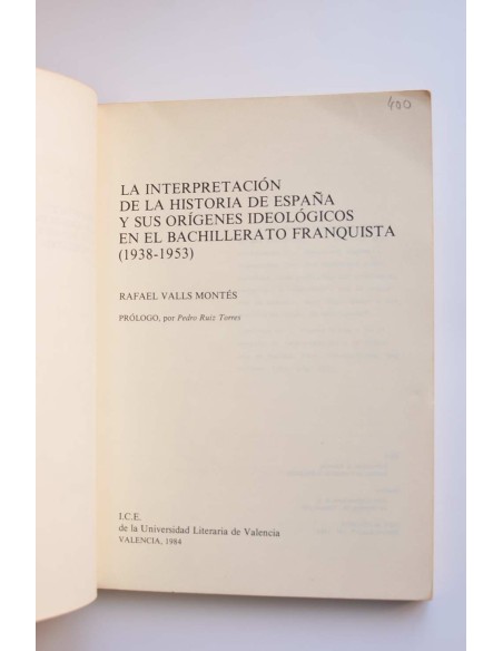 La interpretación de la Historia de España, y sus orígenes ideológicos, en el bachillerato franquista (1938 - 1953)