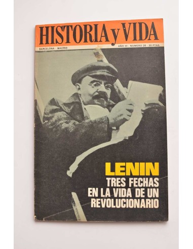 Historia y vida : revista mensual.  Nº 28 (Julio 1970). Lenin. Tres fechas en la vida de un revolucionario