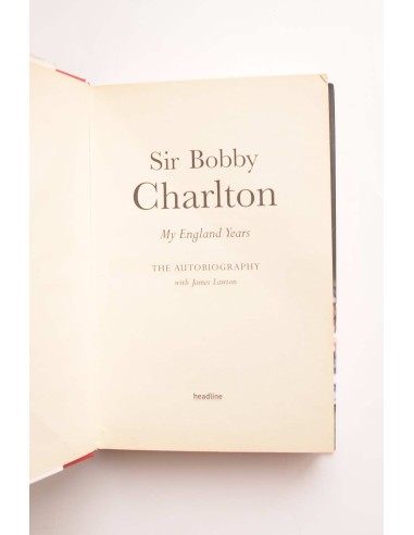 Sir Bobby Charlton. My England Years. The...