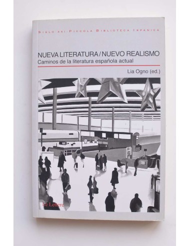 Nueva literatura / Nuevo realismo. Caminos de la literatura española actual