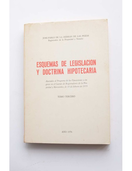 Esquemas de legislación y doctrina hipotecaria. Tomo tercero
