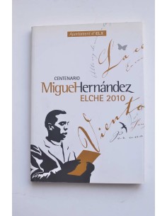 Centenario Miguel Hernández. Elche 2010