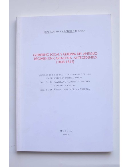 Gobierno local y quiebra del antiguo régimen en Cartagena. Antecedentes (1808 - 1812)