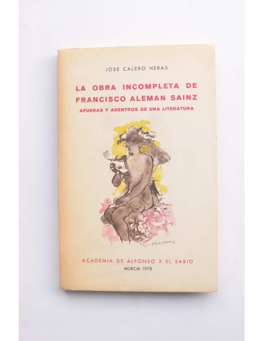 La obra incompleta de Francisco Alemán Sainz : afueras y adentros de una literatura