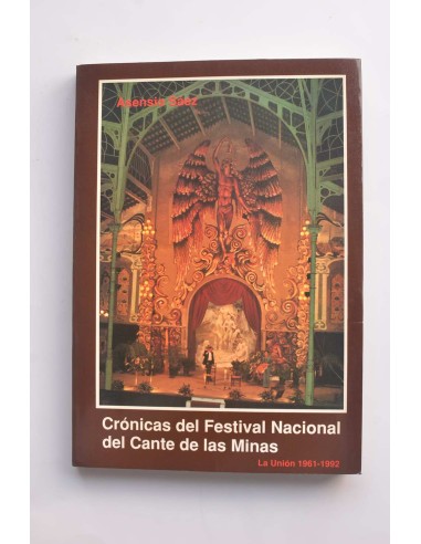Crónicas del Festival Nacional del Cante de las Minas en sus bodas de plata : La Unión 1961-1985