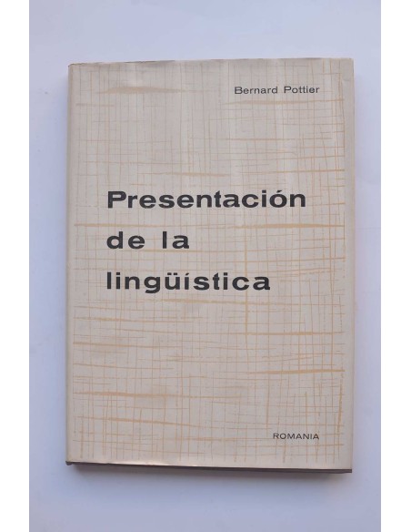 Presentación de la lingüística. Fundamentos de una teoría