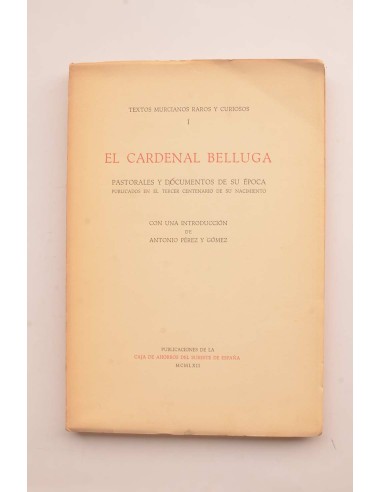 El Cardenal Belluga. Pastorales y documentos de su época