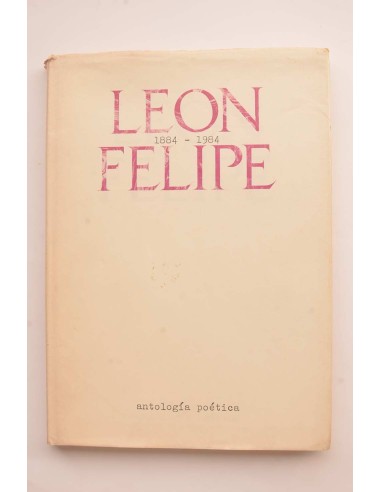 León Felipe. Antología poética 1884 - 1984