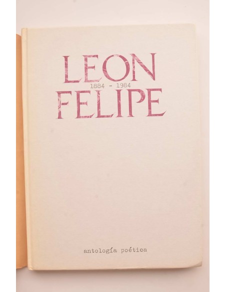 León Felipe. Antología poética 1884 - 1984