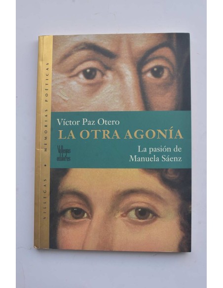 La otra agonía. La pasión de Manuela Sáenz