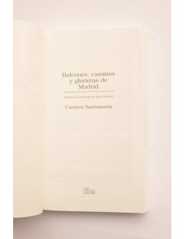 Balcones, caminos y glorietas de Madrid....
