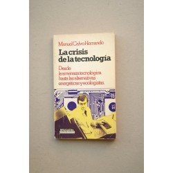 La crisis de la tecnología : [desde la amenaza...