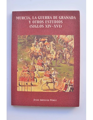 Murcia, la Guerra de Granada y otros estudios (Siglos XIV - XVI)