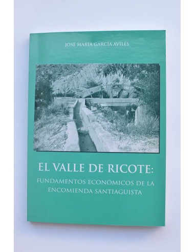 El Valle de Ricote: Fundamentos económicos de la Encomienda Santiaguista