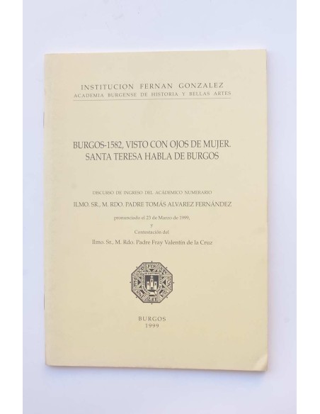 Burgos - 1582, visto con ojos de mujer. Santa Teresa habla de Burgos