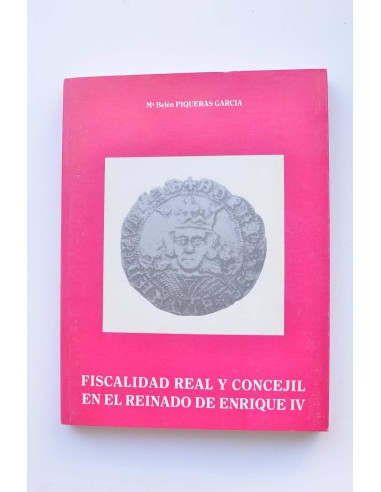 Fiscalidad real y concejil en el reinado de Enrique IV: el ejemplo de Murcia (1462 - 1474)