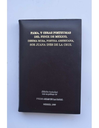 Fama, y obras Posthumas del Fenix de Mexico, dezima musa, poetisa americana, Sor Juana Ines de la Cruz