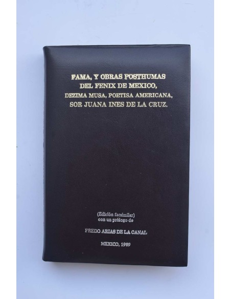 Fama, y obras Posthumas del Fenix de Mexico, dezima musa, poetisa americana, Sor Juana Ines de la Cruz
