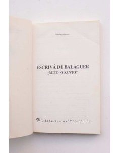 Escrivá de Balaguer ¿mito o santo? 2