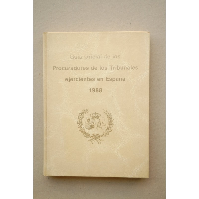 CONSEJO General de los Ilustres Colegios de Procuradores de España. Guía Oficial 1988