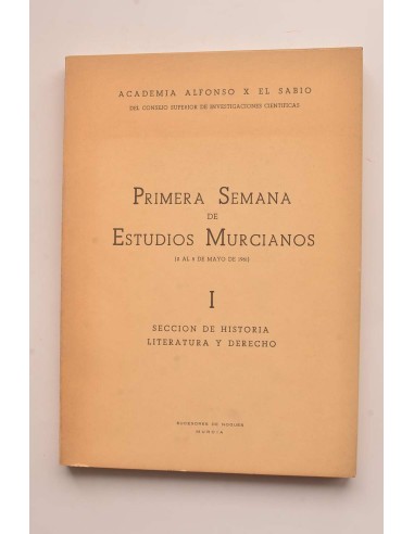 Primera Semana de Estudios Murcianos I. Sección de Historia, Literatura y Derecho