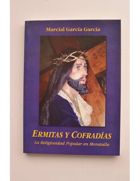 Ermitas y cofradías. La religiosidad popular en Moratalla