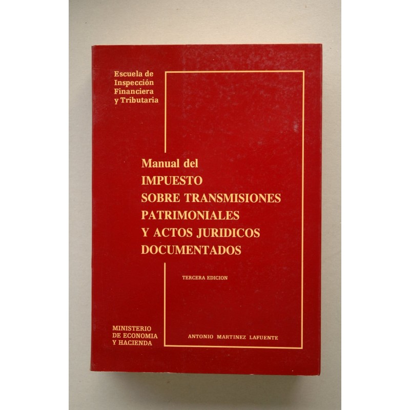Manual del impuesto sobre transmisiones patrimoniales y actos jurídicos documentados