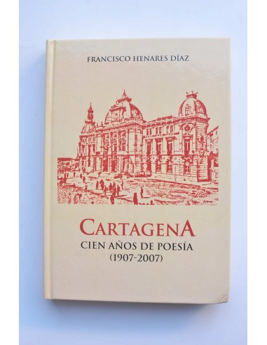 Cartagena. Cien años de poesía (1907 - 2007)