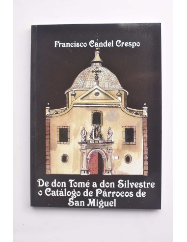 De don Tomé a Don Silvestre o Catálogo de párrocos de San Miguel de Murcia