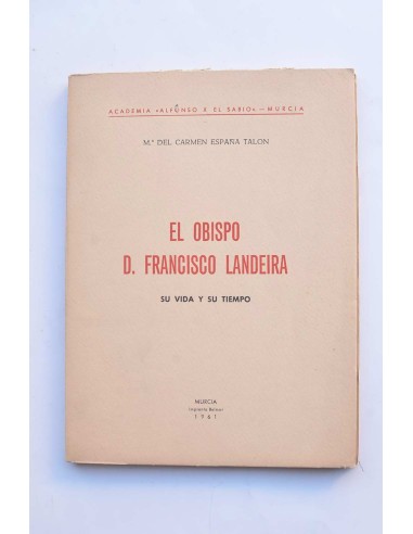 El obispo D. Francisco Landeira. Su vida y su tiempo