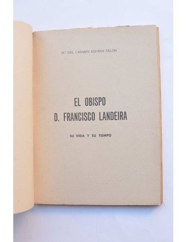 El obispo D. Francisco Landeira. Su vida y su...