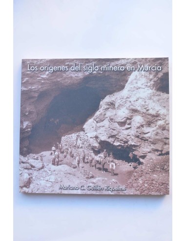 Los orígenes del siglo minero en Murcia