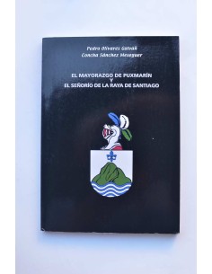 El mayorazgo de Puxmarín y El señorío de la Raya de Santiago