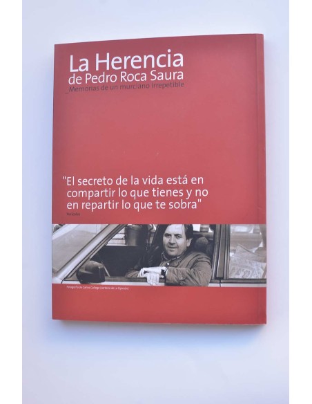 La herencia de Pedro Roca Saura. Memorias de un murciano irrepetible