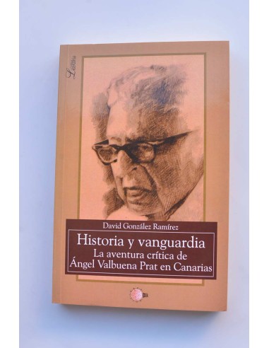 Historia y vanguardia. La aventura crítica de Ángel Valbuena Prat en Canarias