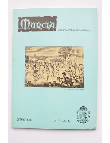 Murcia. Revista informativa de la Diputación Provincial. Año VI, nº 17, diciembre 1980